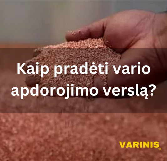 Kaip pradėti vario apdorojimo verslą?
